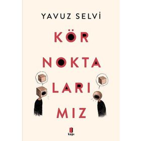 Kör Noktalarımız Yavuz Selvi