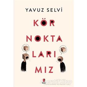 Kör Noktalarımız Yavuz Selvi