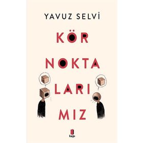 Kör Noktalarımız Yavuz Selvi