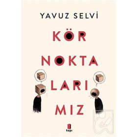 Kör Noktalarımız Yavuz Selvi