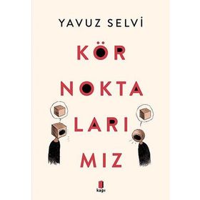 Kör Noktalarımız Yavuz Selvi