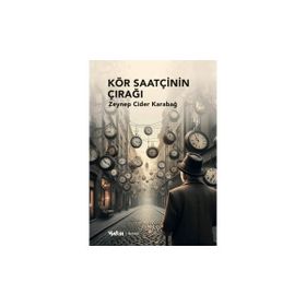 Kör Saatçinin Çırağı Zeynep Cider Karabağ