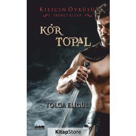 Kör Topal - Kılıcın Öyküsü 2 - Tolga Eligül