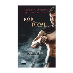 Kör Topal - Kılıcın Öyküsü 2 - Tolga Eligül
