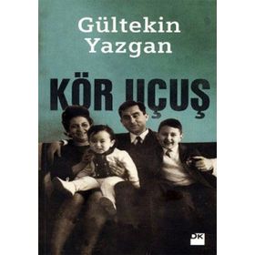 KÖR UÇUŞ - GÜLTEKİN YAZGAN