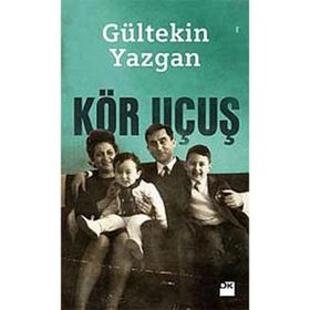 KÖR UÇUŞ - GÜLTEKİN YAZGAN