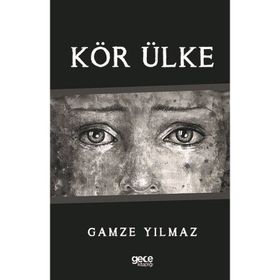 Kör Ülke - Gamze Yılmaz