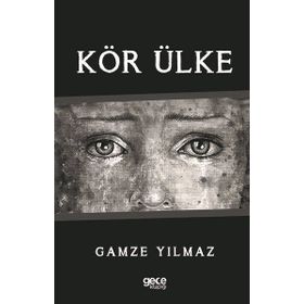 Kör Ülke - Gamze Yılmaz