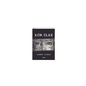 Kör Ülke - Gamze Yılmaz