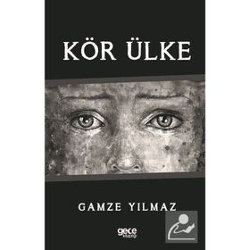 Kör Ülke - Gamze Yılmaz