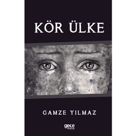 Kör Ülke - Gamze Yılmaz