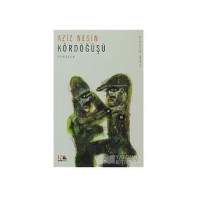KÖRDÖĞÜŞÜ - AZIZ NESIN