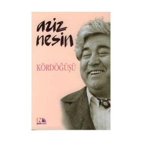 KÖRDÖĞÜŞÜ - AZIZ NESIN