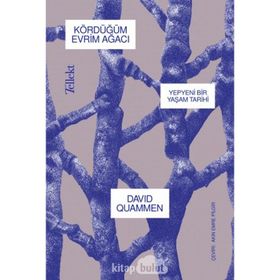 Kördüğüm Evrim Ağacı - Yepyeni Bir Yaşam Tarihi - David Quammen