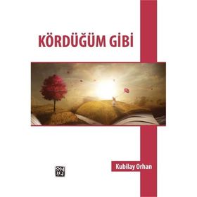 Kördüğüm Gibi - Kubilay Orhan