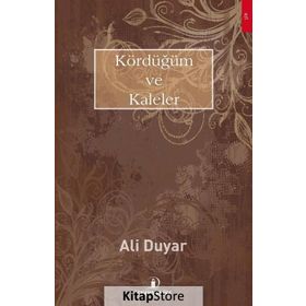 Kördüğüm ve Kaleler - Ali Duyar