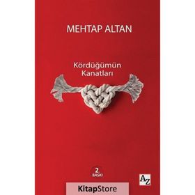 Kördüğümün Kanatları - Mehtap Altan