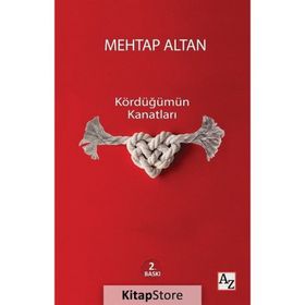 Kördüğümün Kanatları - Mehtap Altan