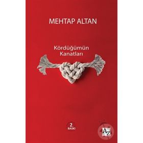 Kördüğümün Kanatları - Mehtap Altan