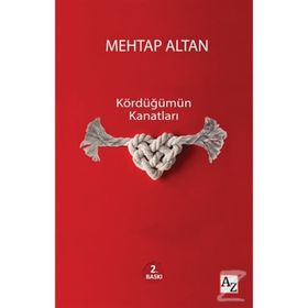 Kördüğümün Kanatları - Mehtap Altan