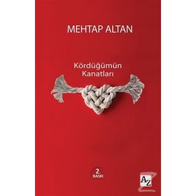 Kördüğümün Kanatları - Mehtap Altan