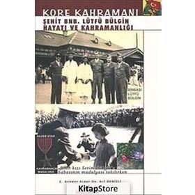 KORE KAHRAMANI ŞEHİT BNB. LÜTFÜ BÜLGİN HAYATI VE KAHRAMANLIĞI - ALI DENIZLI