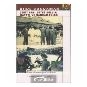 KORE KAHRAMANI ŞEHİT BNB. LÜTFÜ BÜLGİN HAYATI VE KAHRAMANLIĞI - ALI DENIZLI