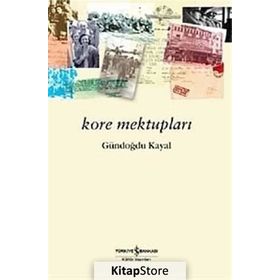 KORE MEKTUPLARI - GÜNDOĞDU KAYAL