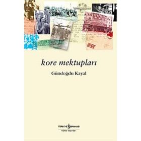 KORE MEKTUPLARI - GÜNDOĞDU KAYAL