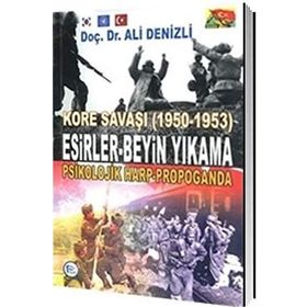 Kore Savaşı 1950 - 1953 Esirler - Beyin Yıkama Psikolojik Harp - Propoganda - Ali Denizli