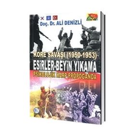 Kore Savaşı 1950 - 1953 Esirler - Beyin Yıkama Psikolojik Harp - Propoganda - Ali Denizli
