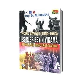 Kore Savaşı 1950 - 1953 Esirler - Beyin Yıkama Psikolojik Harp - Propoganda - Ali Denizli