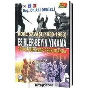 Kore Savaşı 1950 - 1953 Esirler - Beyin Yıkama Psikolojik Harp - Propoganda - Ali Denizli