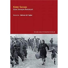 KORE SAVAŞI UZAK SAVAŞIN ASKERLERI - ALI L. KARAOSMANOĞLU;ÇAĞDAŞ ÜNGÖR;GAVIN D. BROCKETT;GENCER ÖZCAN;L. HILAL AKGÜL;MESUT UYAR;NUR BILGE