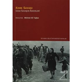KORE SAVAŞI UZAK SAVAŞIN ASKERLERI - ALI L. KARAOSMANOĞLU;ÇAĞDAŞ ÜNGÖR;GAVIN D. BROCKETT;GENCER ÖZCAN;L. HILAL AKGÜL;MESUT UYAR;NUR BILGE