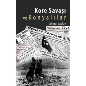 Kore Savaşı Ve Konyalılar - Ahmet Atalay
