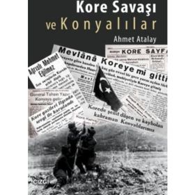 Kore Savaşı Ve Konyalılar - Ahmet Atalay