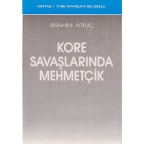 KORE SAVAŞLARINDA MEHMETÇİK - İBRAHİM ARTUÇ