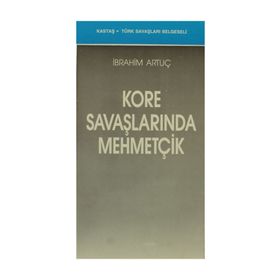 KORE SAVAŞLARINDA MEHMETÇİK - İBRAHİM ARTUÇ