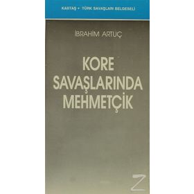 KORE SAVAŞLARINDA MEHMETÇİK - İBRAHİM ARTUÇ