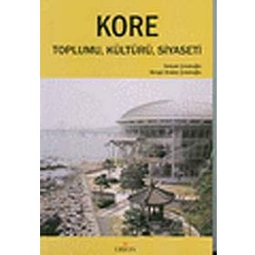 KORE TOPLUMU, KÜLTÜRÜ, SIYASETI - BENGÜ EMINE ÇOLAKOĞLU;SELÇUK ÇOLAKOĞLU
