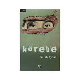 KÖREBE - EMRAH AYDIN