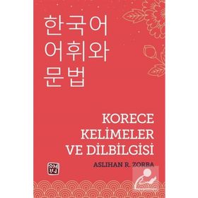 Korece Kelimeler ve Dilbilgisi Aslıhan R. Zorba