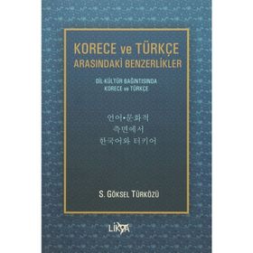 Korece ve Türkçe Arasındaki Benzerlikler - S. Göksel Türközü