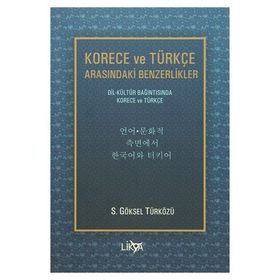 Korece ve Türkçe Arasındaki Benzerlikler - S. Göksel Türközü