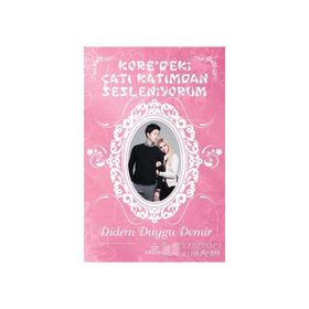 Kore’deki Çatı Katımdan Sesleniyorum - Didem Duygu Demir