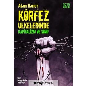 Körfez Ülkelerinde Kapitalizm ve Sınıf - Adam Hanieh