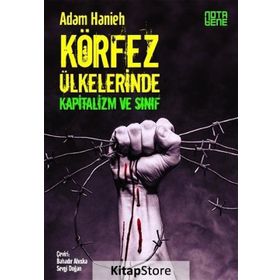 Körfez Ülkelerinde Kapitalizm ve Sınıf - Adam Hanieh