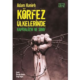 Körfez Ülkelerinde Kapitalizm ve Sınıf - Adam Hanieh