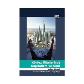 Körfez Ülkelerinde Kapitalizm ve Sınıf - Adam Hanieh